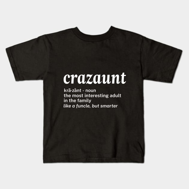 Womens Crazaunt Crazy Aunt T-shirt Gift for Aunts Kids T-Shirt by Elsie